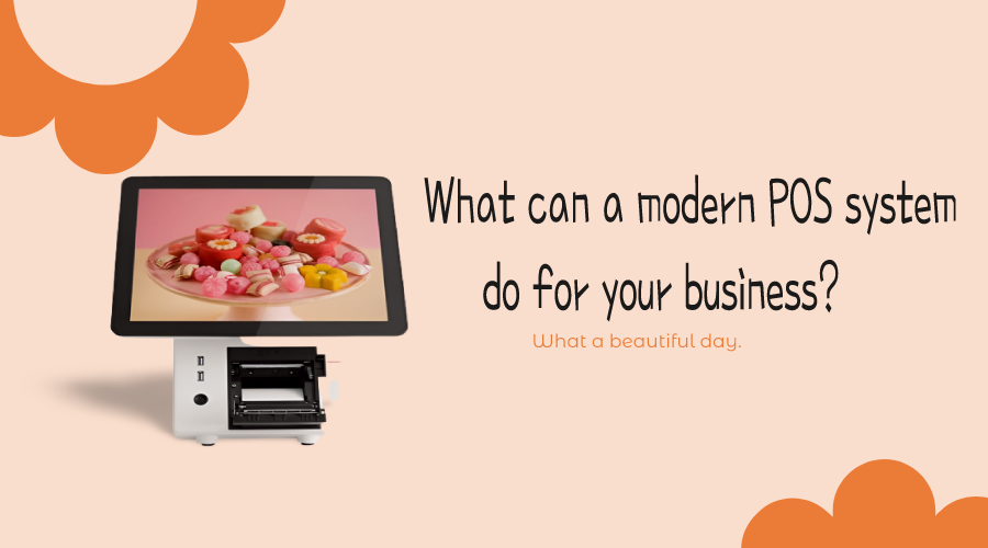 What can a modern POS system do for your business?