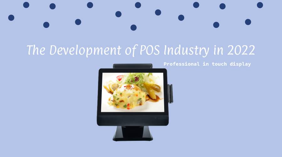 The Development of POS Industry in 2022