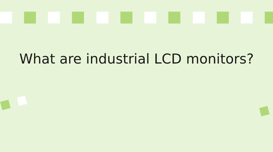 industrial LCD monitor