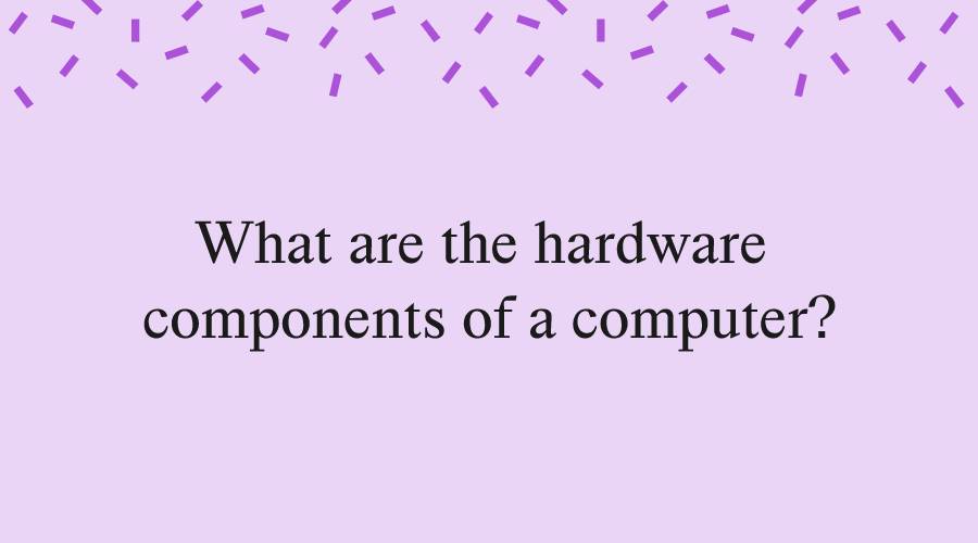 hardware components