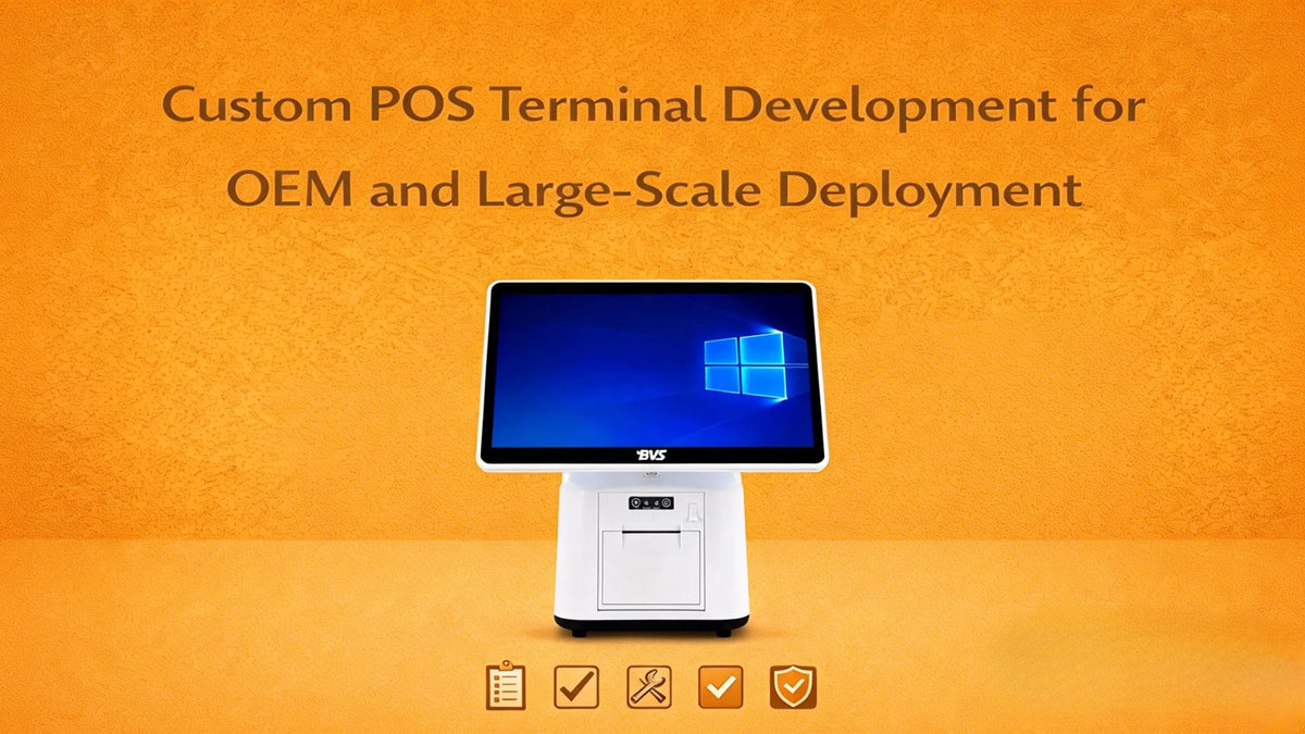Custom POS Terminal Development for OEM and Large-Scale Deployment – BVSLCD