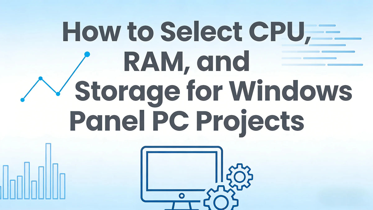 Cpu Project Display How to Select CPU, RAM, and Storage for Windows Panel PC Projects – BVSLCD