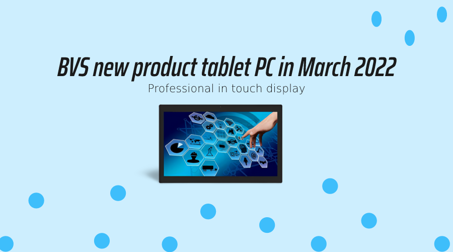 BVS new product tablet PC in March 2022