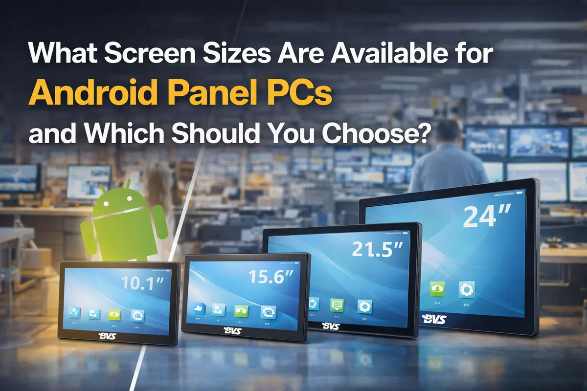What Screen Sizes Are Available for Android Panel PCs and Which Should ...