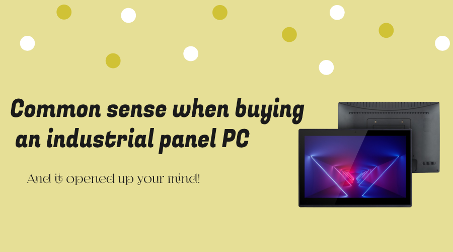 Common sense when buying an industrial panel PC