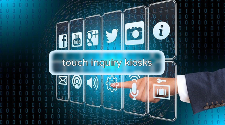 touch inquiry kiosk